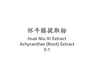 Huai Niu Xi - Achyranthes (Root) Extract - Max Nature